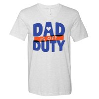 Dad Is Off Duty V-Neck T-Shirt