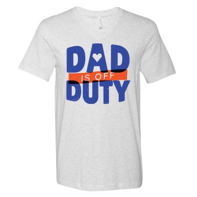 Dad Is Off Duty V-Neck T-Shirt