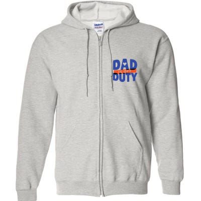 Dad Is Off Duty Full Zip Hoodie