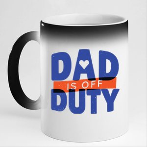 Dad Is Off Duty 11oz Black Color Changing Mug