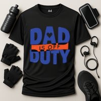 Dad Is Off Duty Cooling Performance Crew T-Shirt