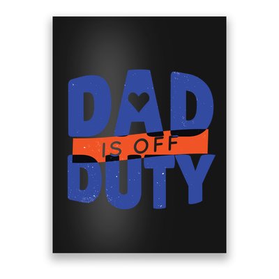 Dad Is Off Duty Poster