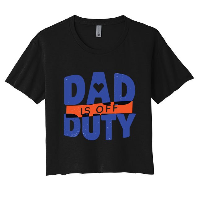 Dad Is Off Duty Crop Top
