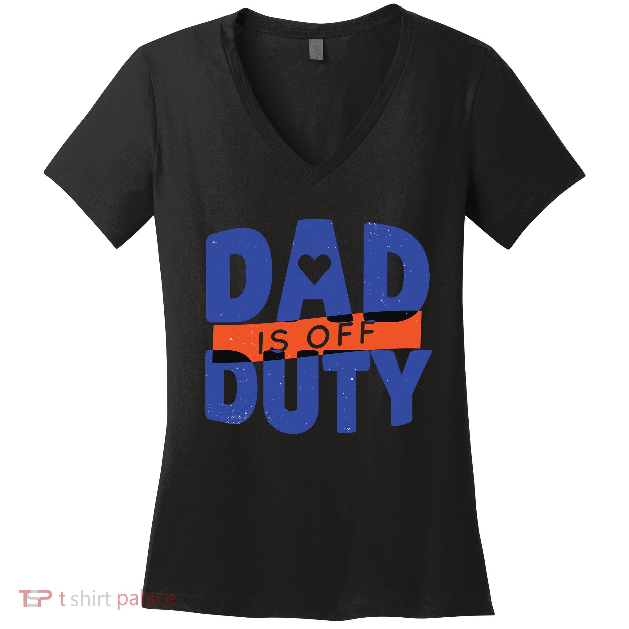 Dad Is Off Duty Women's V-Neck T-Shirt