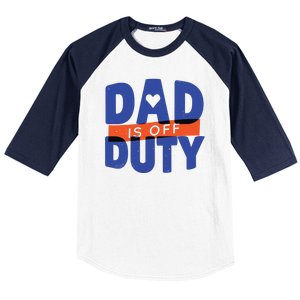 Dad Is Off Duty Baseball Sleeve Shirt