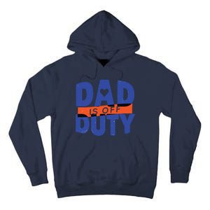 Dad Is Off Duty Tall Hoodie