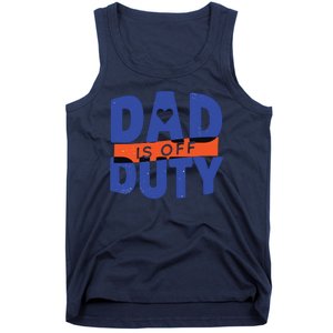 Dad Is Off Duty Tank Top