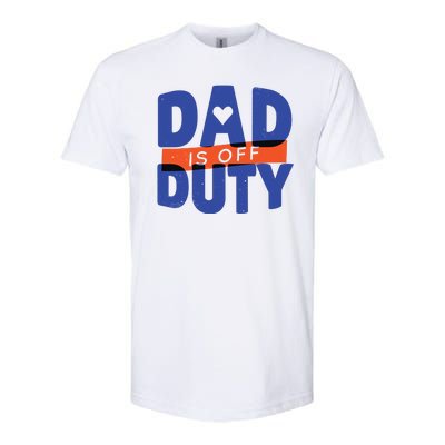 Dad Is Off Duty Softstyle® CVC T-Shirt