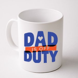 Dad Is Off Duty Coffee Mug