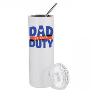 Dad Is Off Duty Stainless Steel Tumbler