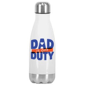 Dad Is Off Duty Stainless Steel Insulated Water Bottle