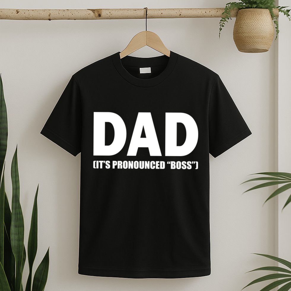 Dad It's Pronounced Boss T-Shirt
