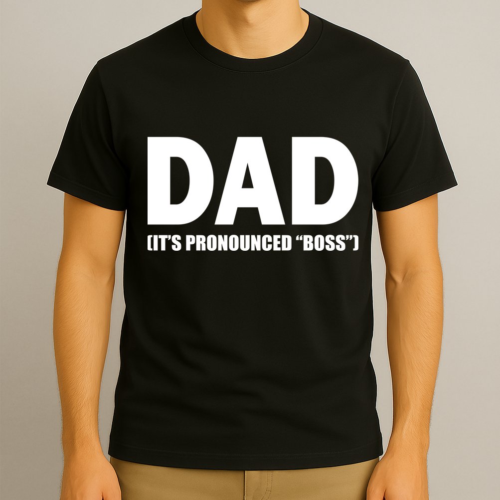 Dad It's Pronounced Boss T-Shirt