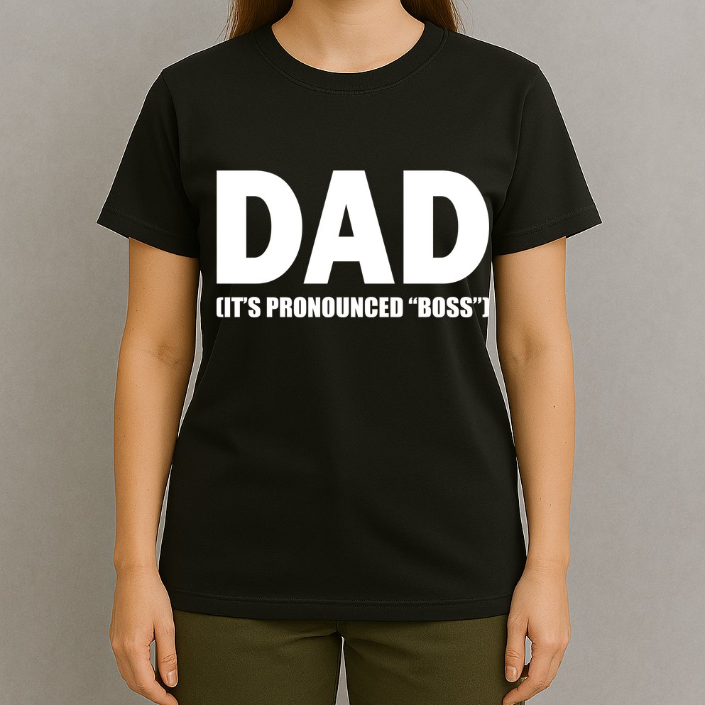 Dad It's Pronounced Boss T-Shirt