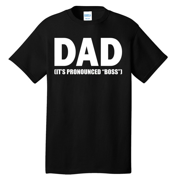 Dad It's Pronounced Boss Tall T-Shirt