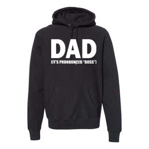 Dad It's Pronounced Boss Premium Hoodie