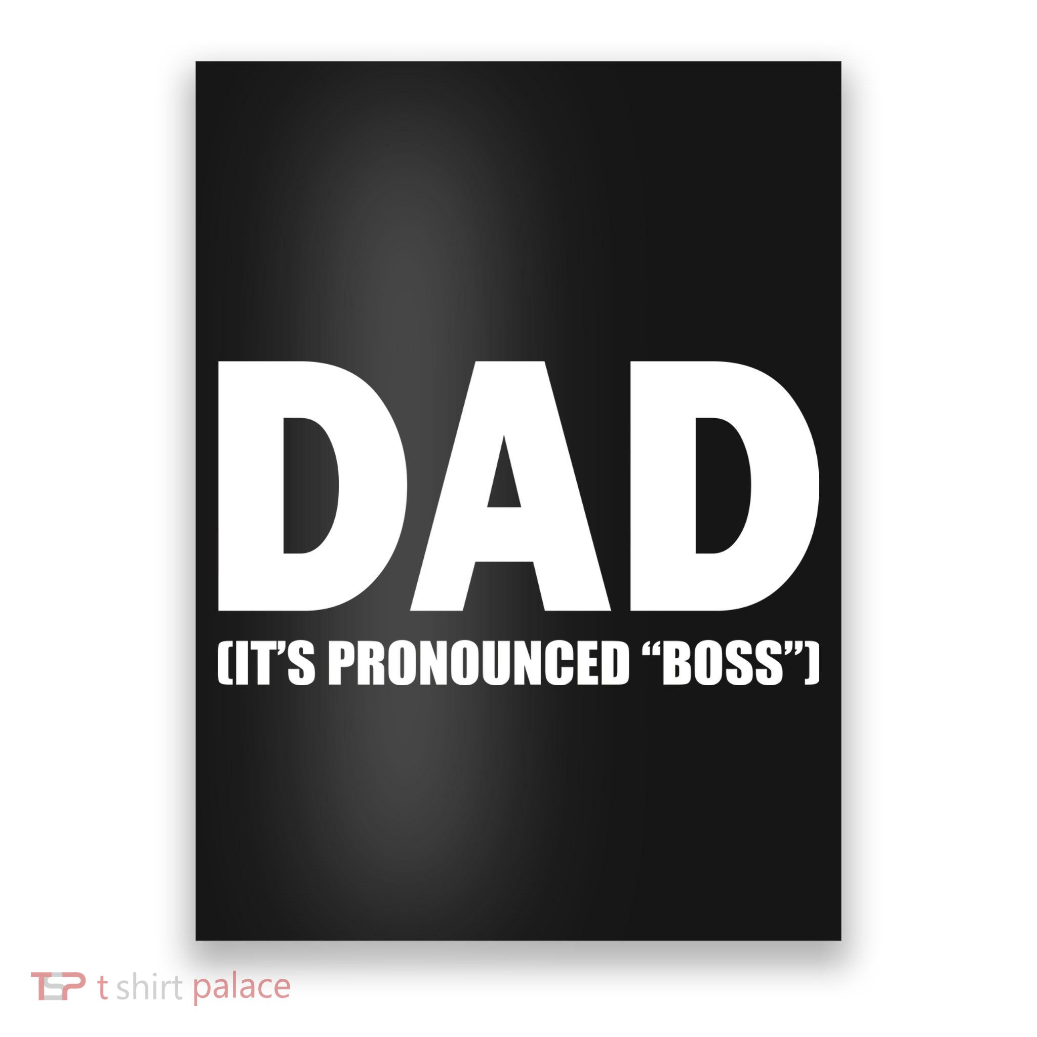 Dad It's Pronounced Boss Poster