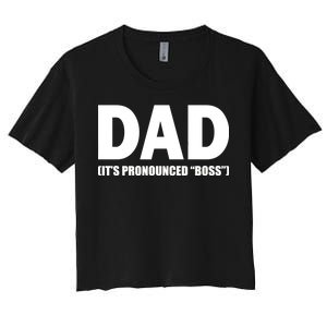 Dad It's Pronounced Boss Women's Crop Top Tee