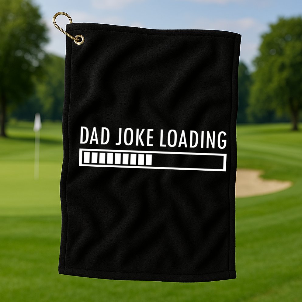 Dad Joke Loading Golf Towel
