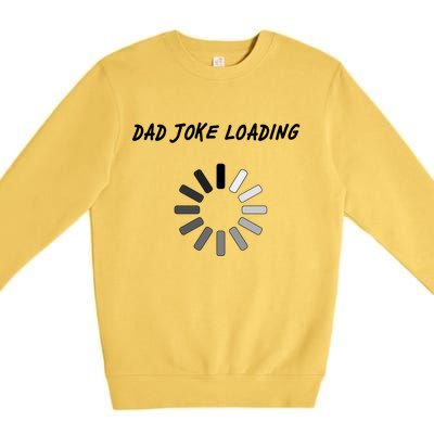 Dad Joke Loading Funny Father's Day Premium Crewneck Sweatshirt