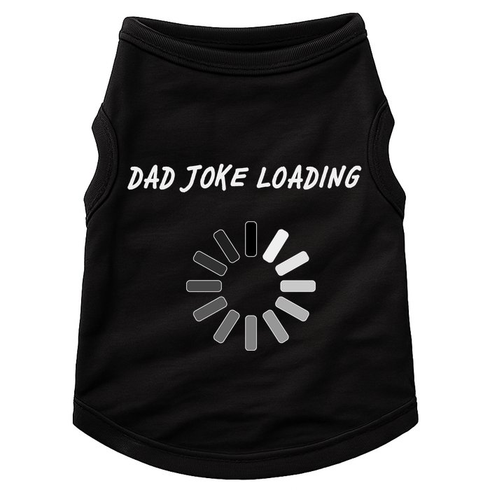 Dad Joke Loading Funny Father's Day Doggie Tank