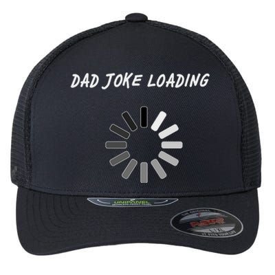 Dad Joke Loading Funny Father's Day Flexfit Unipanel Trucker Cap