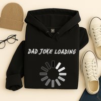 Dad Joke Loading Funny Father's Day Hoodie