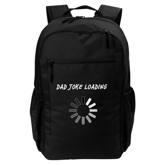 Dad Joke Loading Funny Father's Day Daily Commute Backpack