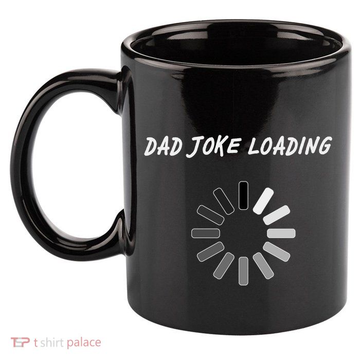 Dad Joke Loading Funny Father's Day 11oz C Handle Ceramic Mug