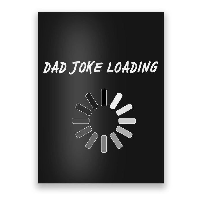 Dad Joke Loading Funny Father's Day Poster