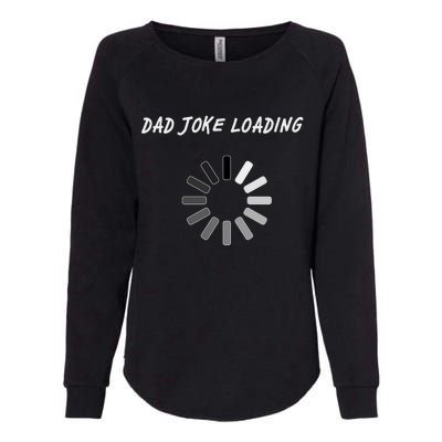 Dad Joke Loading Funny Father's Day Womens California Wash Sweatshirt