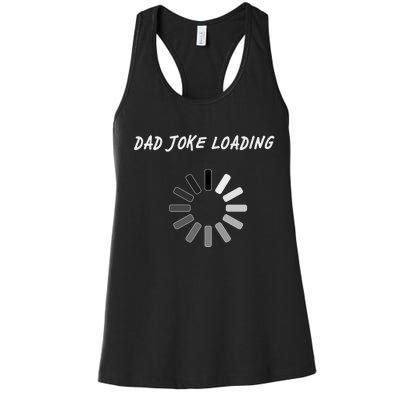 Dad Joke Loading Funny Father's Day Women's Racerback Tank