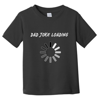 Dad Joke Loading Funny Father's Day Toddler T-Shirt