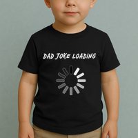 Dad Joke Loading Funny Father's Day Toddler T-Shirt