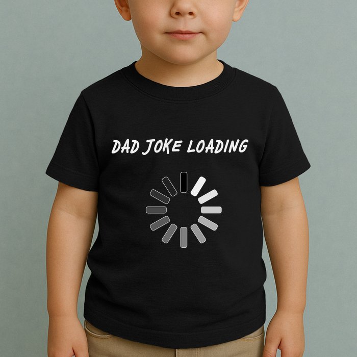 Dad Joke Loading Funny Father's Day Toddler T-Shirt