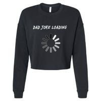 Dad Joke Loading Funny Father's Day Cropped Pullover Crew
