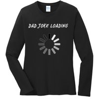 Dad Joke Loading Funny Father's Day Ladies Long Sleeve Shirt