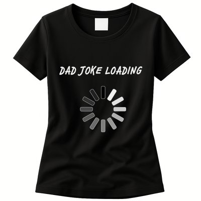 Dad Joke Loading Funny Father's Day Womens T-Shirt