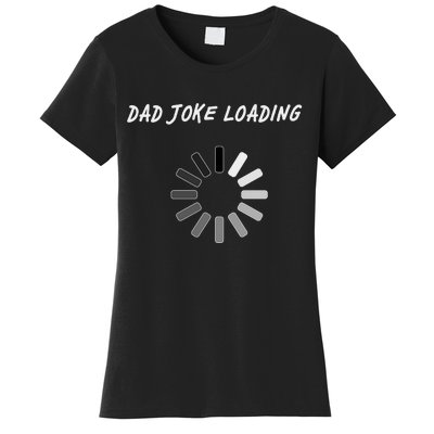 Dad Joke Loading Funny Father's Day Women's T-Shirt