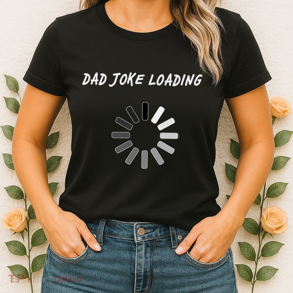 Dad Joke Loading Funny Father's Day Womens T-Shirt