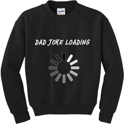 Dad Joke Loading Funny Father's Day Kids Sweatshirt