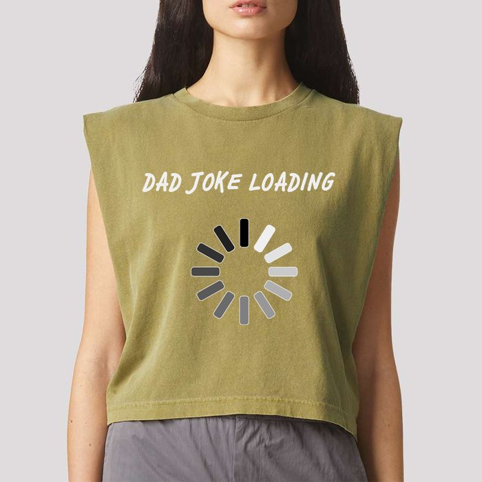 Dad Joke Loading Funny Father's Day Garment-Dyed Women's Muscle Tee