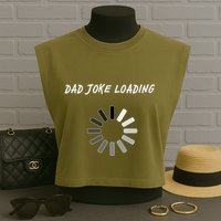 Dad Joke Loading Funny Father's Day Garment-Dyed Women's Muscle Tee