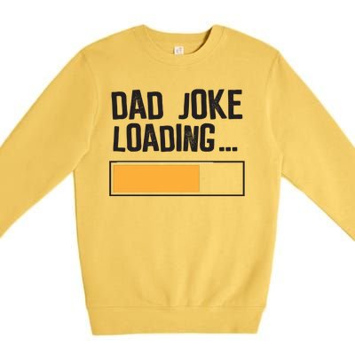 Dad Joke Loading Funny Style Premium Crewneck Sweatshirt