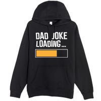 Dad Joke Loading Funny Style Premium Pullover Hoodie
