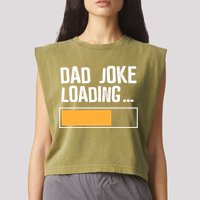 Dad Joke Loading Funny Style Garment-Dyed Women's Muscle Tee