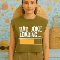 Dad Joke Loading Funny Style Garment-Dyed Women's Muscle Tee