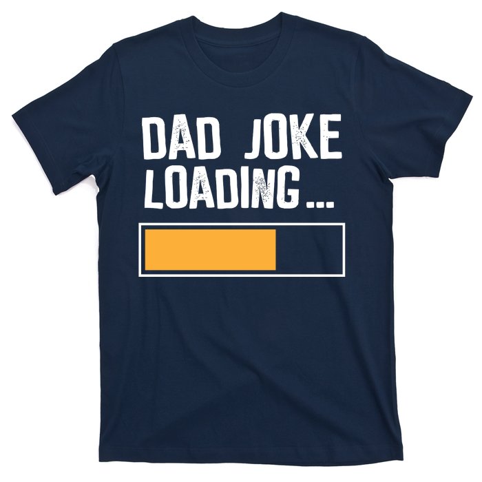 Dad Joke Loading Funny Style T-Shirt