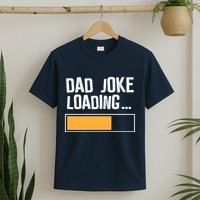 Dad Joke Loading Funny Style T-Shirt