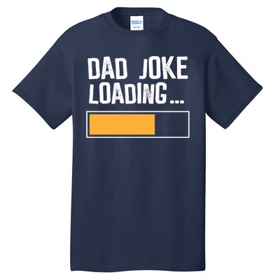 Dad Joke Loading Funny Style Tall T-Shirt